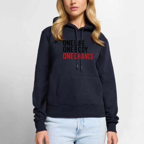 One Life One Body One Chance - Women's Premium Hoodie