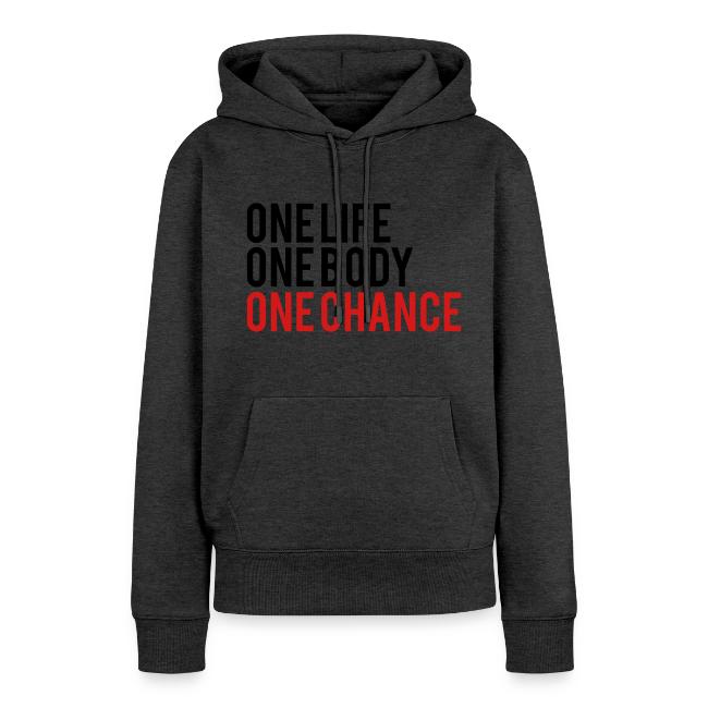 One Life One Body One Chance
