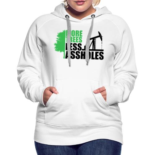 More Trees Less Assholes - Women's Premium Hoodie