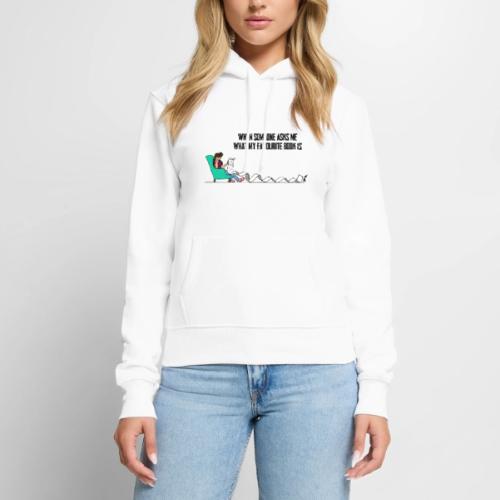 When Somone Asks Me - Women's Premium Hoodie