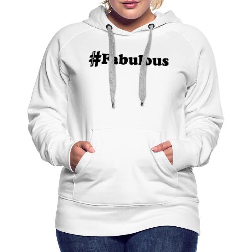 Fabulous - Women's Premium Hoodie