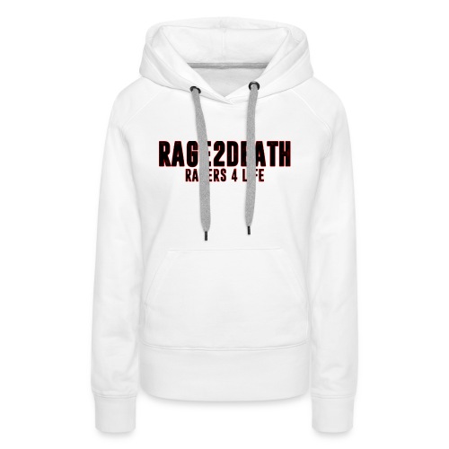Rage2Death Shirt - Women's Premium Hoodie