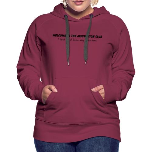 Welcome to the Assumption Club - Women's Premium Hoodie