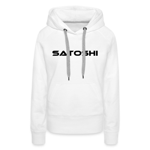 satoshi stroke only one word satoshi, bitcoiner - Women's Premium Hoodie