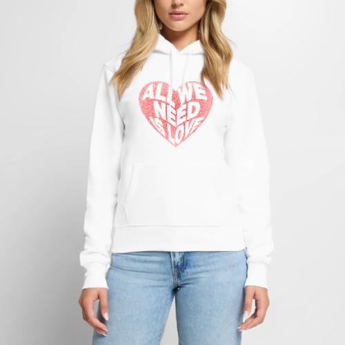 All We Need is Love in Heart - Women's Premium Hoodie