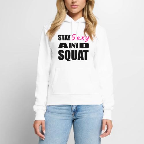 Stay Sexy and Squat - Women's Premium Hoodie