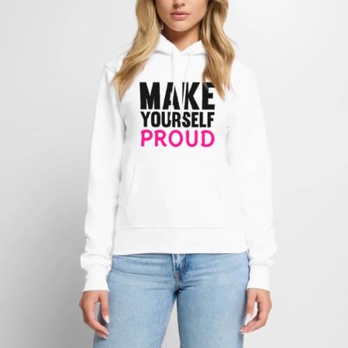 Make Yourself Proud - Women's Premium Hoodie