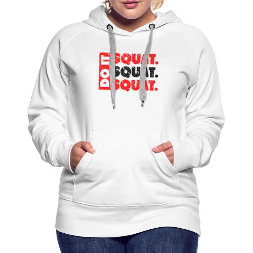 Do It. Squat.Squat.Squat | Vintage Look - Women's Premium Hoodie