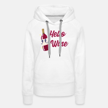 Hello wine - Premium hoodie for women