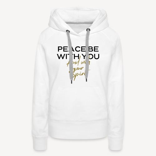 PEACE BE WITH YOU - Women's Premium Hoodie
