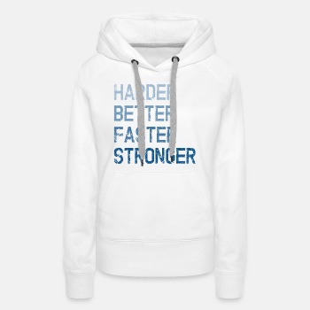 Harder Better Faster Stronger - Premium hoodie for women