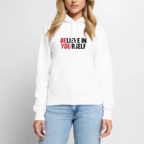 Believe in Yourself - Women's Premium Hoodie