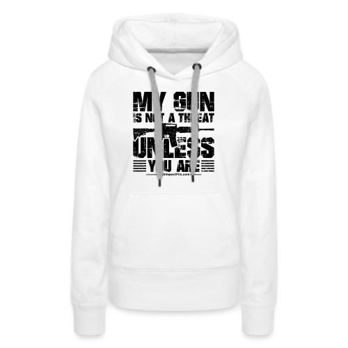 My Guns are NOT a Threat BLACK - Women's Premium Hoodie