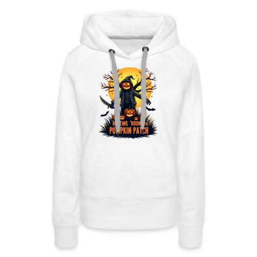 Rotting 'Round the Pumpkin Patch - Women's Premium Hoodie