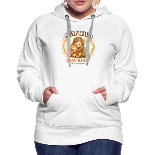 Stay Wild Stay Kind Punch Monkey Hug - Women's Premium Hoodie
