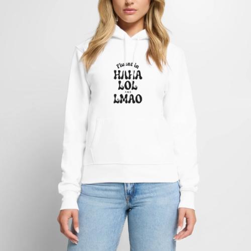 Fluent in HAHA LOL LMAO Funny Humor-Bilingual Joke - Women's Premium Hoodie