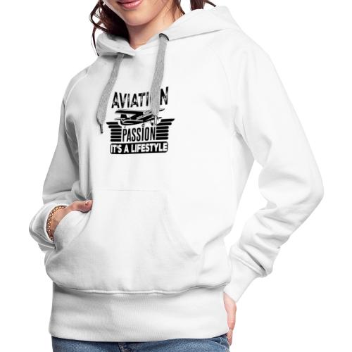 Aviation Passion It's A Lifestyle - Women's Premium Hoodie