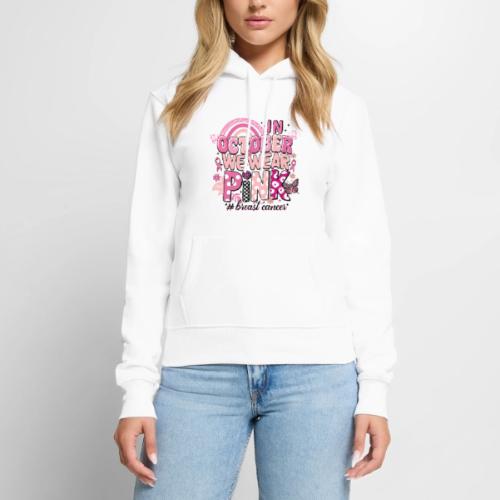 In October We Wear Pink - Women's Premium Hoodie