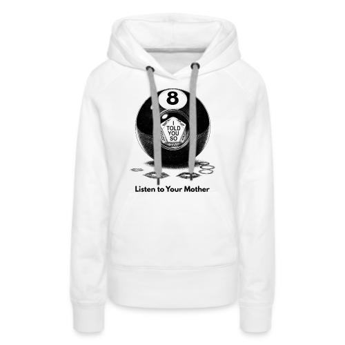 Sarcastic Mom T-Shirt Magic 8-Ball Oracle - Women's Premium Hoodie
