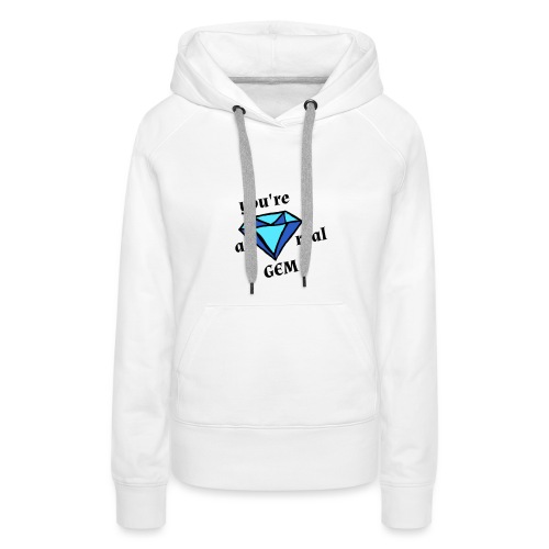 You're a real gem - Women's Premium Hoodie
