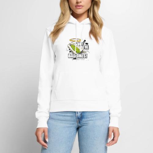 not the bad ones - Women's Premium Hoodie