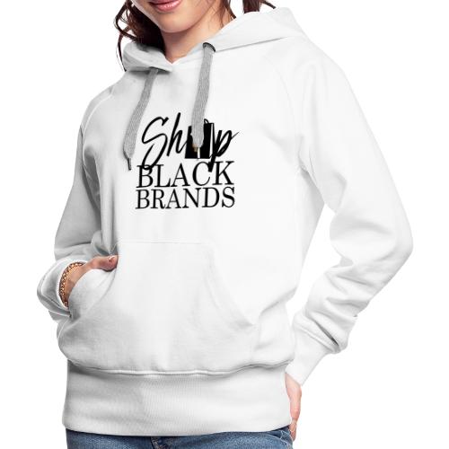 Shop Black Brands - Women's Premium Hoodie