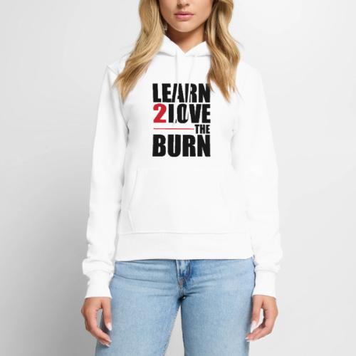 Learn To Love The Burn - Women's Premium Hoodie