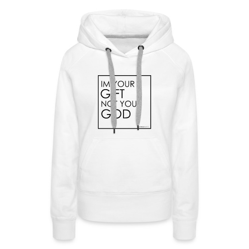 Gift not God - Women's Premium Hoodie