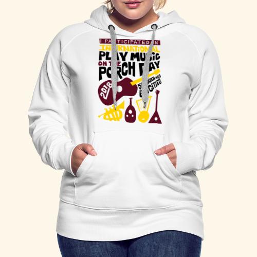 play Music on the Porch Day Participant 2018 - Women's Premium Hoodie