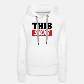 This sucks - Premium hoodie for women