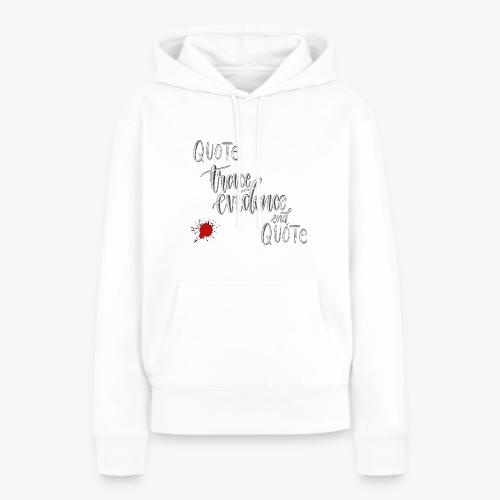 Quote End Quote - Women's Premium Hoodie