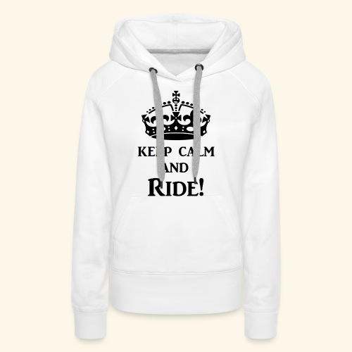 keep calm ride blk - Women's Premium Hoodie