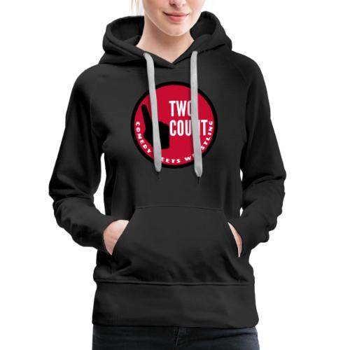 The Two Count Show Shirt - Women's Premium Hoodie