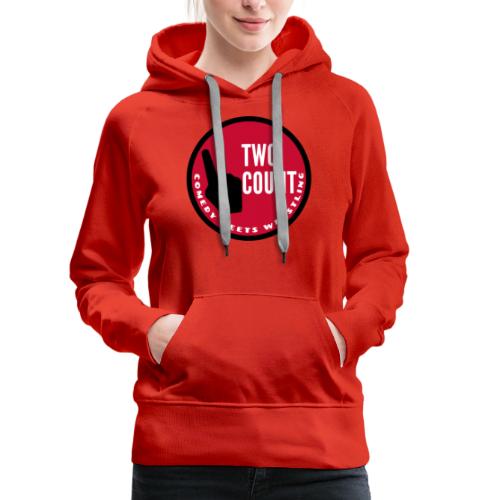 The Two Count Show Shirt - Women's Premium Hoodie