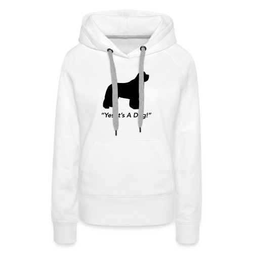 Yes Its A Dog - Women's Premium Hoodie