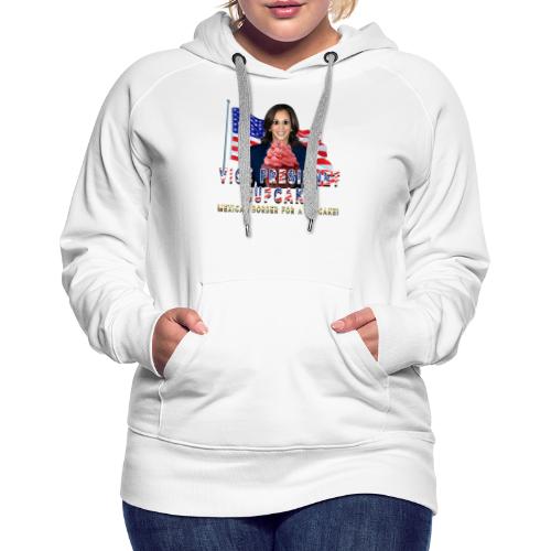 Vice President Cup Cake Mexican Border for a Cupca - Women's Premium Hoodie