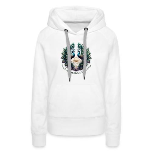 Your Beauty Holds My Soul Peacock Gifts T-Shirt - Women's Premium Hoodie