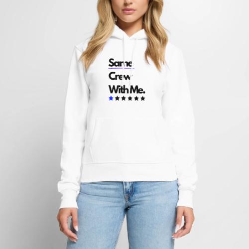 Same Crew With Me - Women's Premium Hoodie