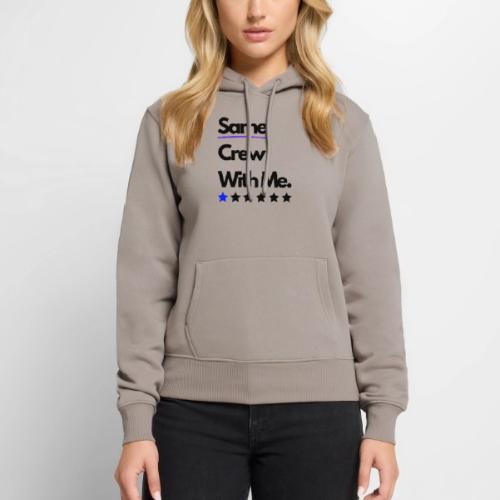 Same Crew With Me - Women's Premium Hoodie