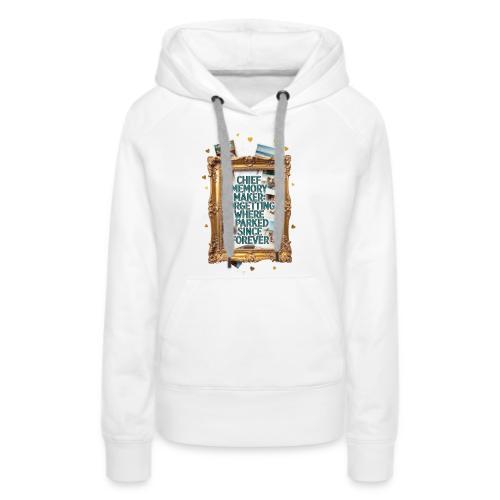 Chief Memory Maker T Shirt, Forgetting Where - Women's Premium Hoodie