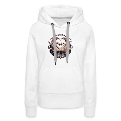 My Heart Swims Only for You Swan Heart T-Shirt - Women's Premium Hoodie
