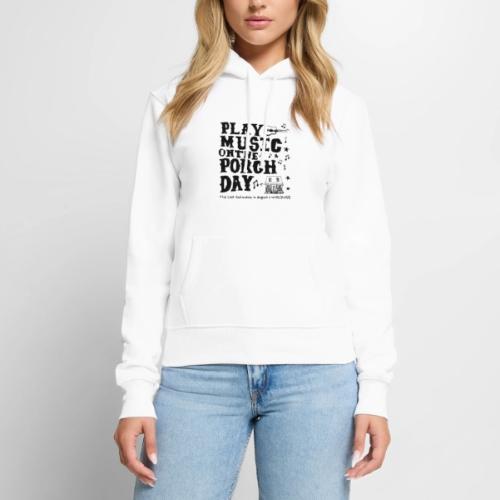 PLAY MUSIC ON THE PORCH DAY - Women's Premium Hoodie