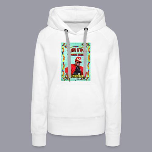 THE BIRTH OF HIP HOP RAPPER'S DELIGHT - Women's Premium Hoodie