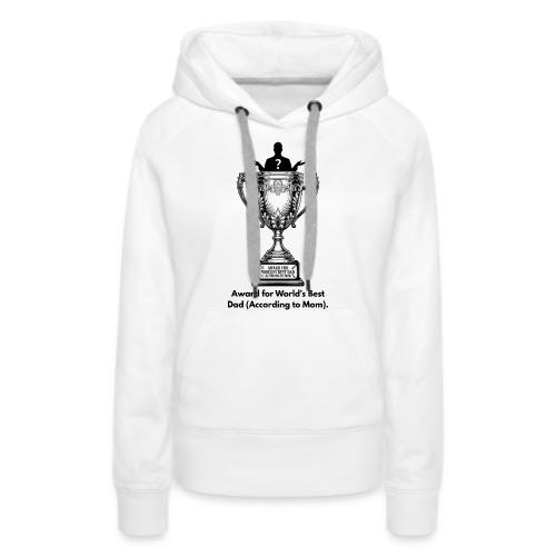 Sarcastic Dad T-Shirt - Women's Premium Hoodie