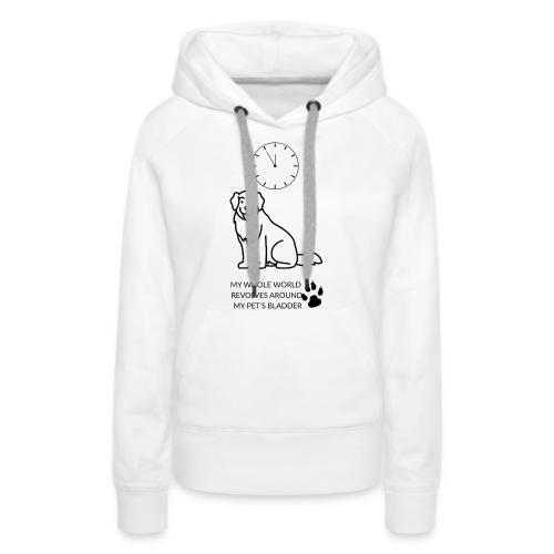 My Pet's Bladder World T-Shirt | Funny Dog/Cat Own - Women's Premium Hoodie