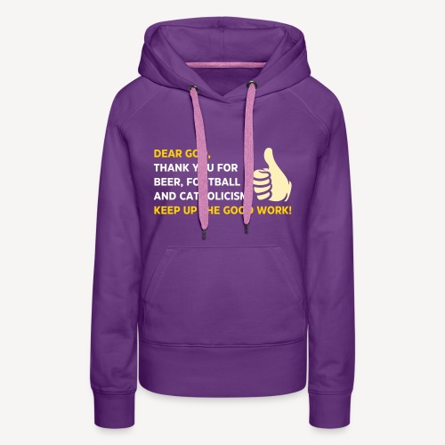 Dear God Thank you for Beer, Football..... - Women's Premium Hoodie