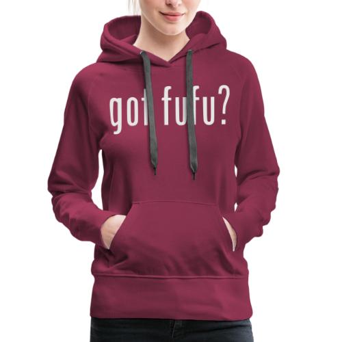 gotfufu-white - Women's Premium Hoodie