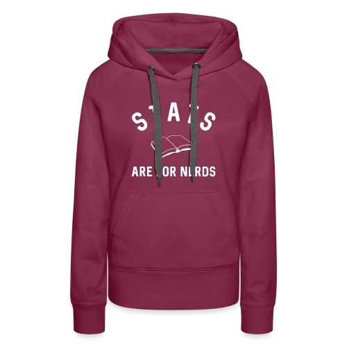 Stats Are For Nerds - Women's Premium Hoodie
