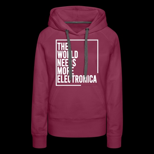 The World Needs More Electronica - Women's Premium Hoodie