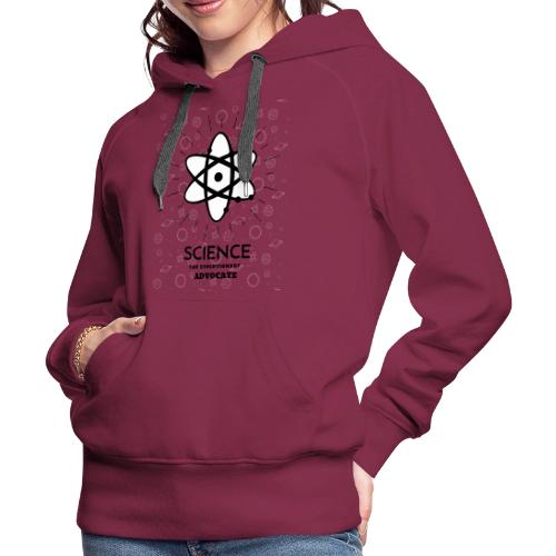 Science The Evolutionary Advocate - Women's Premium Hoodie